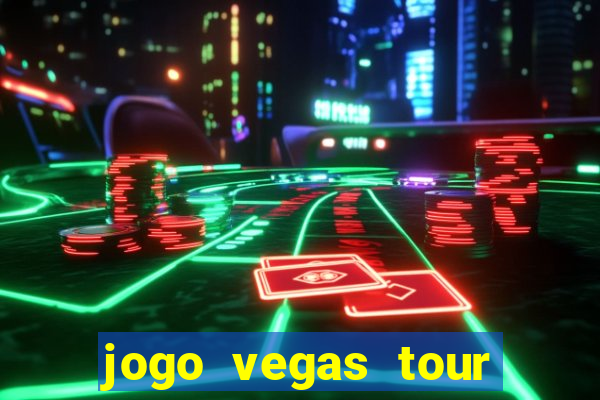 jogo vegas tour paga mesmo