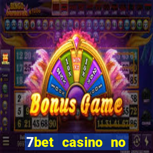 7bet casino no deposit bonus