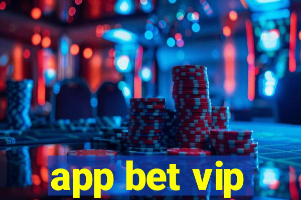 app bet vip