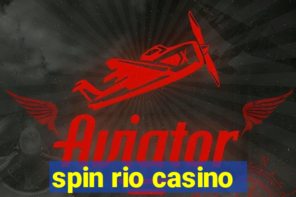 spin rio casino