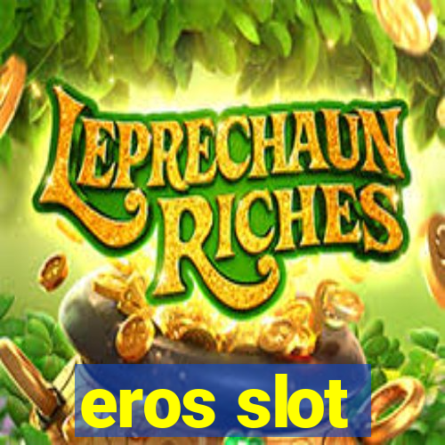 eros slot