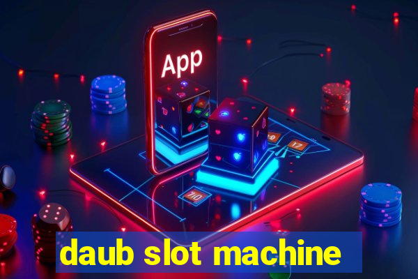 daub slot machine