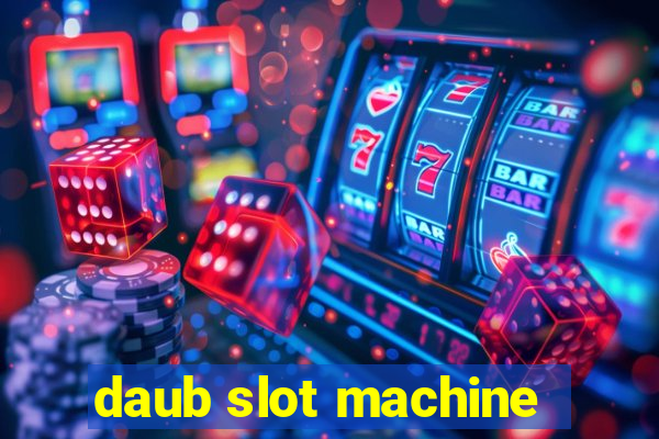 daub slot machine