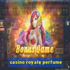 casino royale perfume