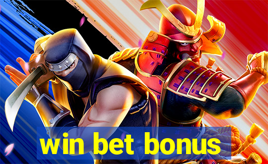 win bet bonus