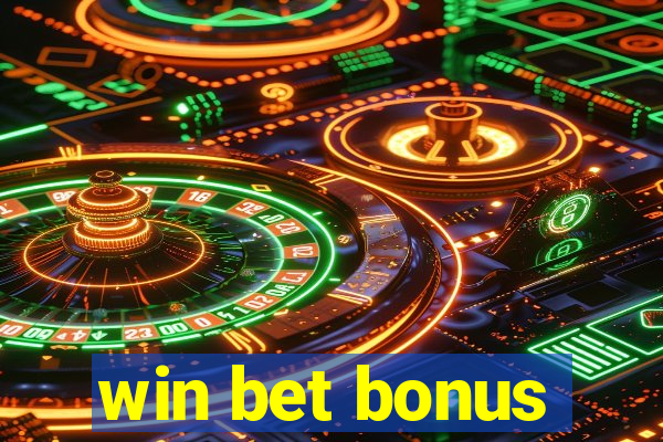 win bet bonus