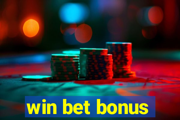 win bet bonus