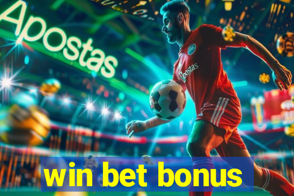 win bet bonus