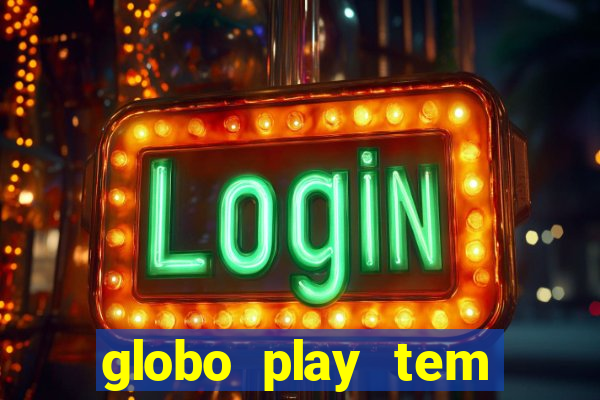 globo play tem jogos de futebol