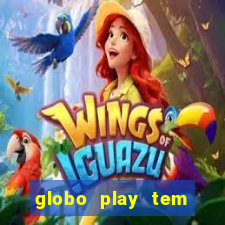 globo play tem jogos de futebol