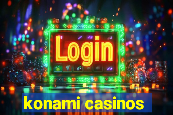 konami casinos