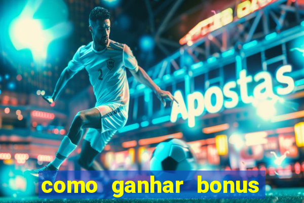 como ganhar bonus na bet365