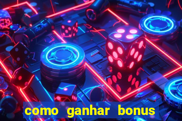 como ganhar bonus na bet365