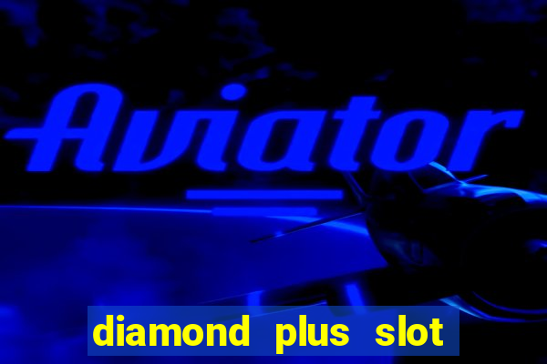 diamond plus slot free play