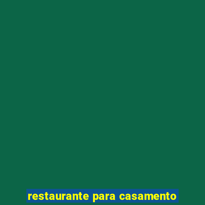 restaurante para casamento