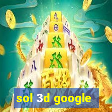 sol 3d google