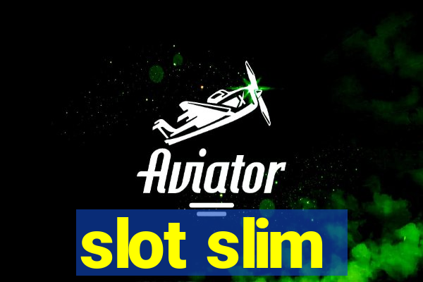 slot slim