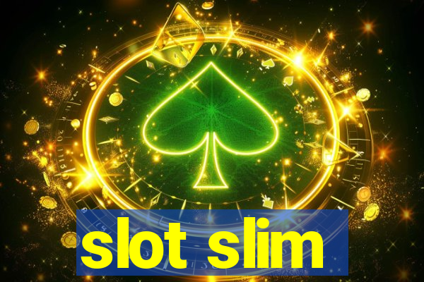 slot slim