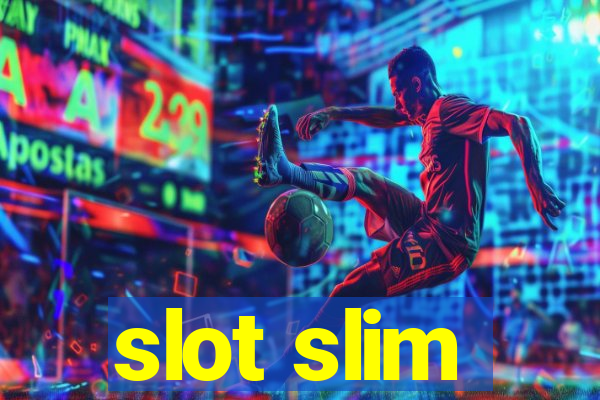 slot slim