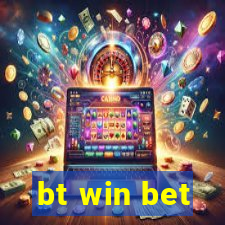 bt win bet