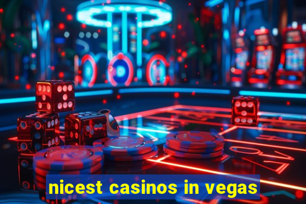 nicest casinos in vegas