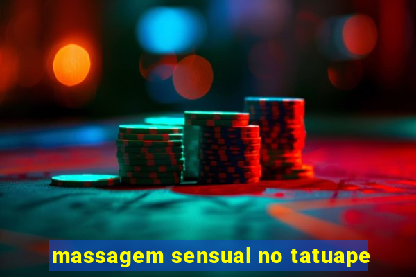 massagem sensual no tatuape