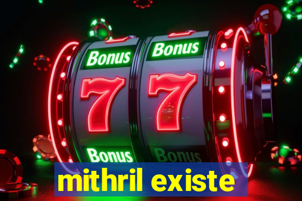 mithril existe