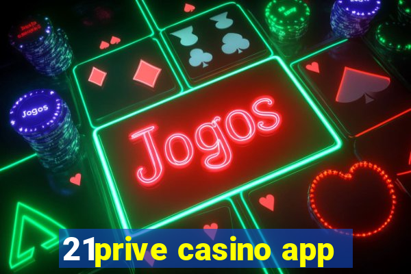 21prive casino app