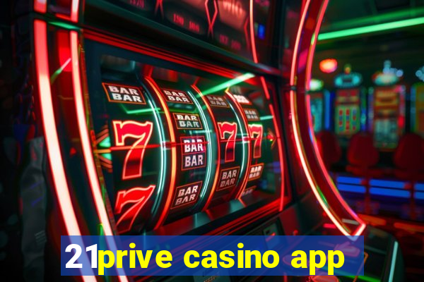 21prive casino app