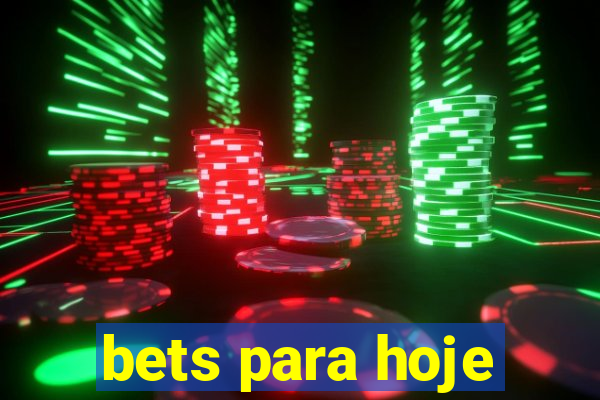 bets para hoje