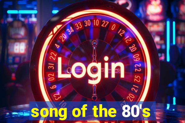 song of the 80's