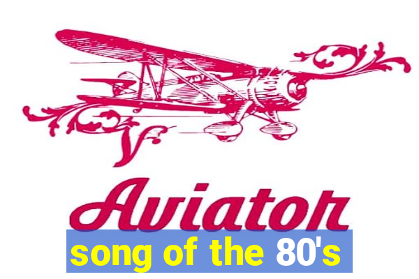 song of the 80's