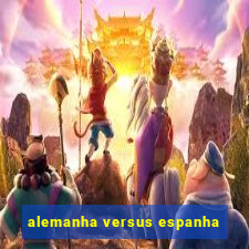 alemanha versus espanha