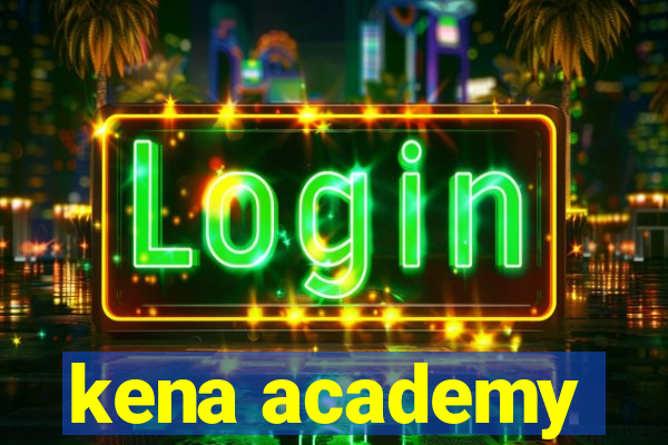 kena academy