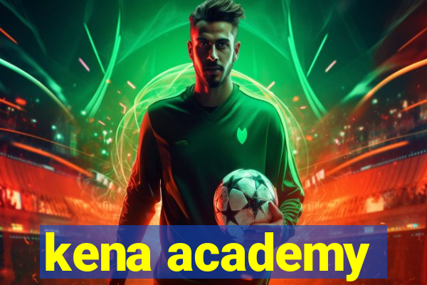 kena academy