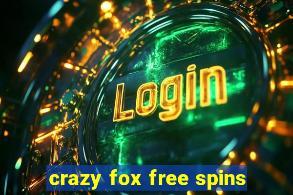 crazy fox free spins