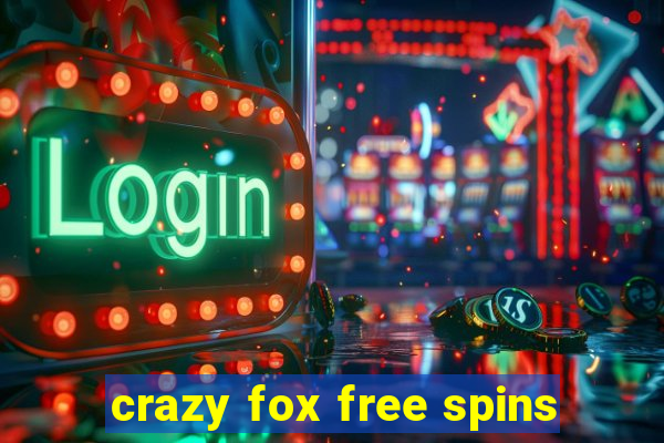 crazy fox free spins