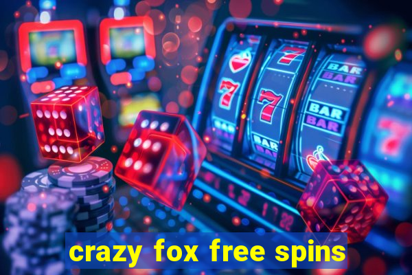 crazy fox free spins