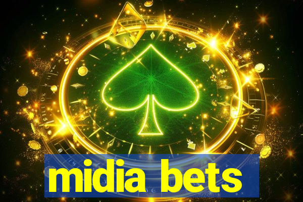 midia bets