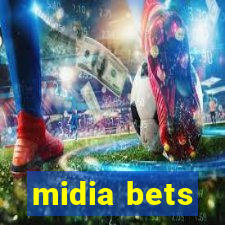 midia bets