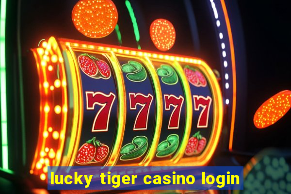 lucky tiger casino login