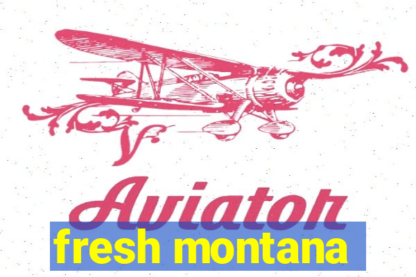 fresh montana