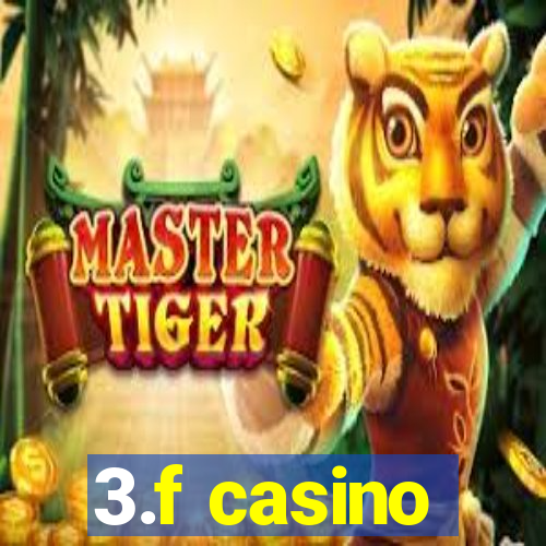 3.f casino