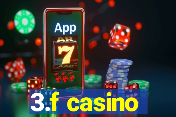 3.f casino