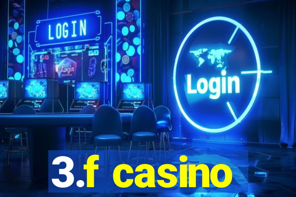 3.f casino