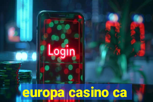 europa casino ca