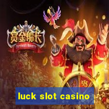 luck slot casino