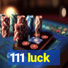 111 luck