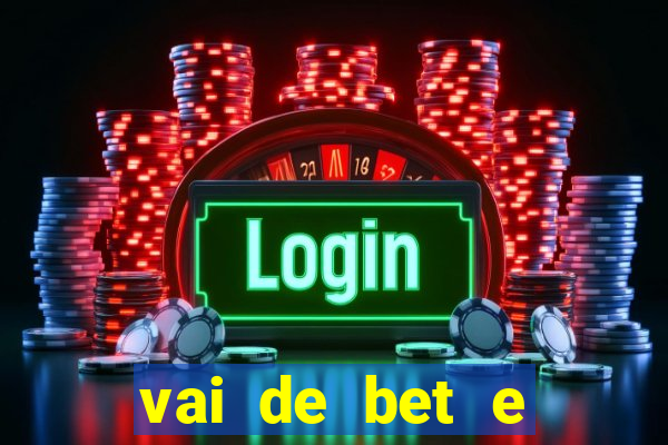 vai de bet e esporte da sorte