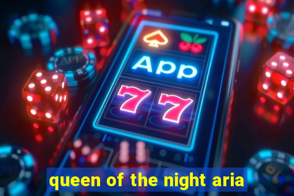 queen of the night aria